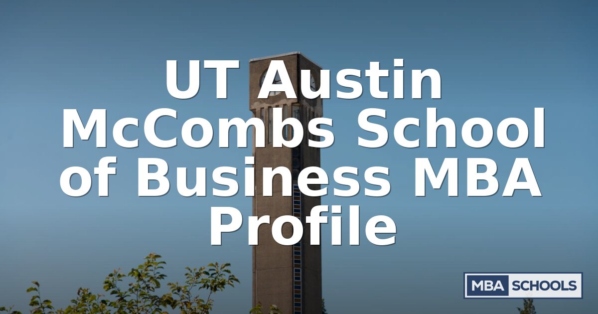 UT Austin McCombs MBA: Admissions, Tuition & Outcomes