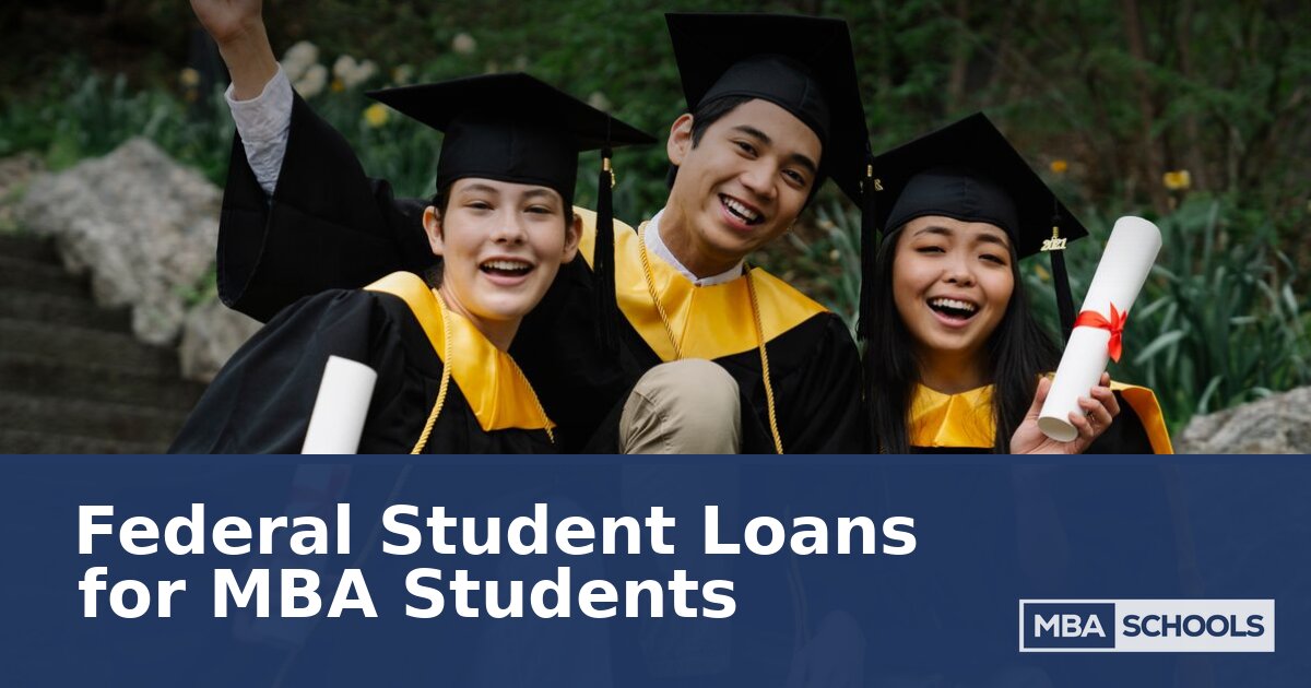 Federal Student Loans for MBA Students: Your Complete Guide