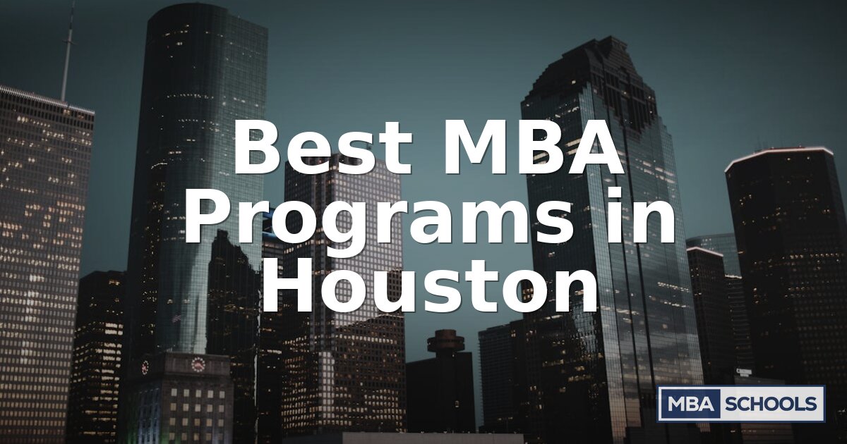 Best MBA Programs in Houston (2026 Rankings & Guide)