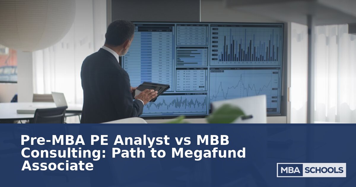 Pre-MBA PE Analyst vs MBB Consulting: Megafund Path