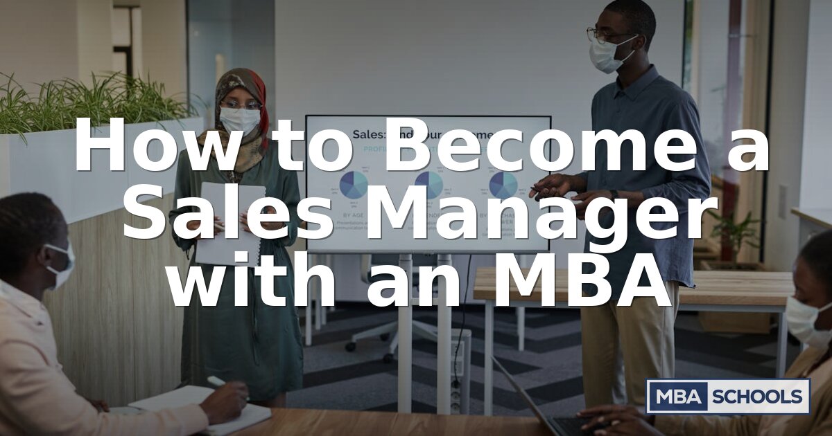 How to Become a Sales Manager with an MBA | Career Guide
