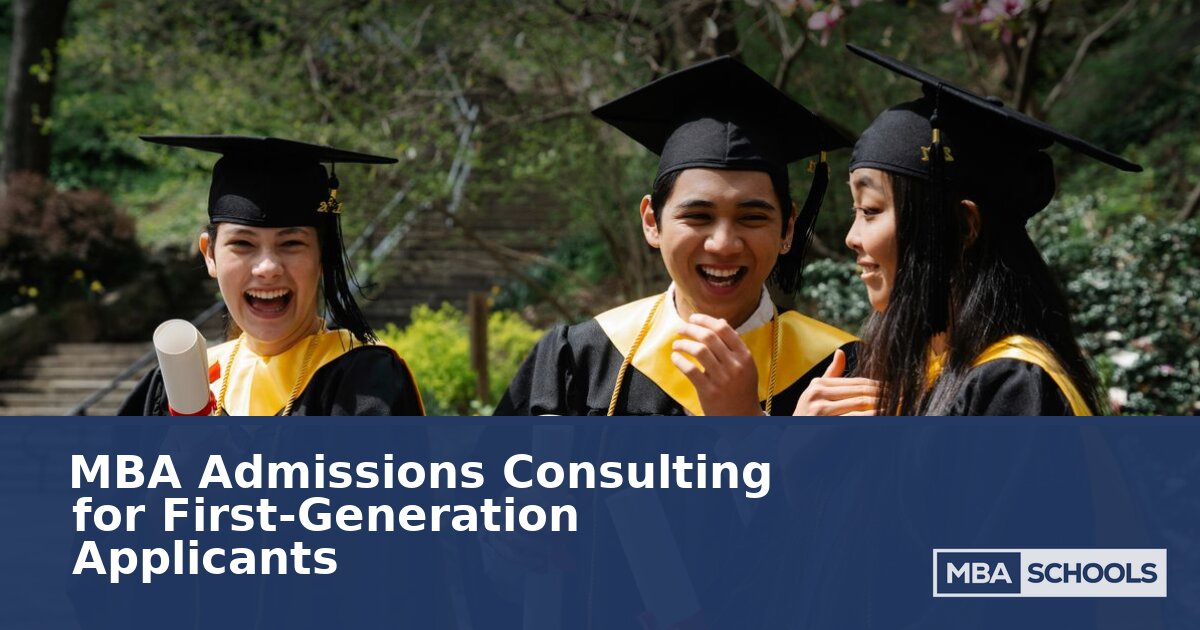 MBA Admissions Consulting for First-Generation Applicants