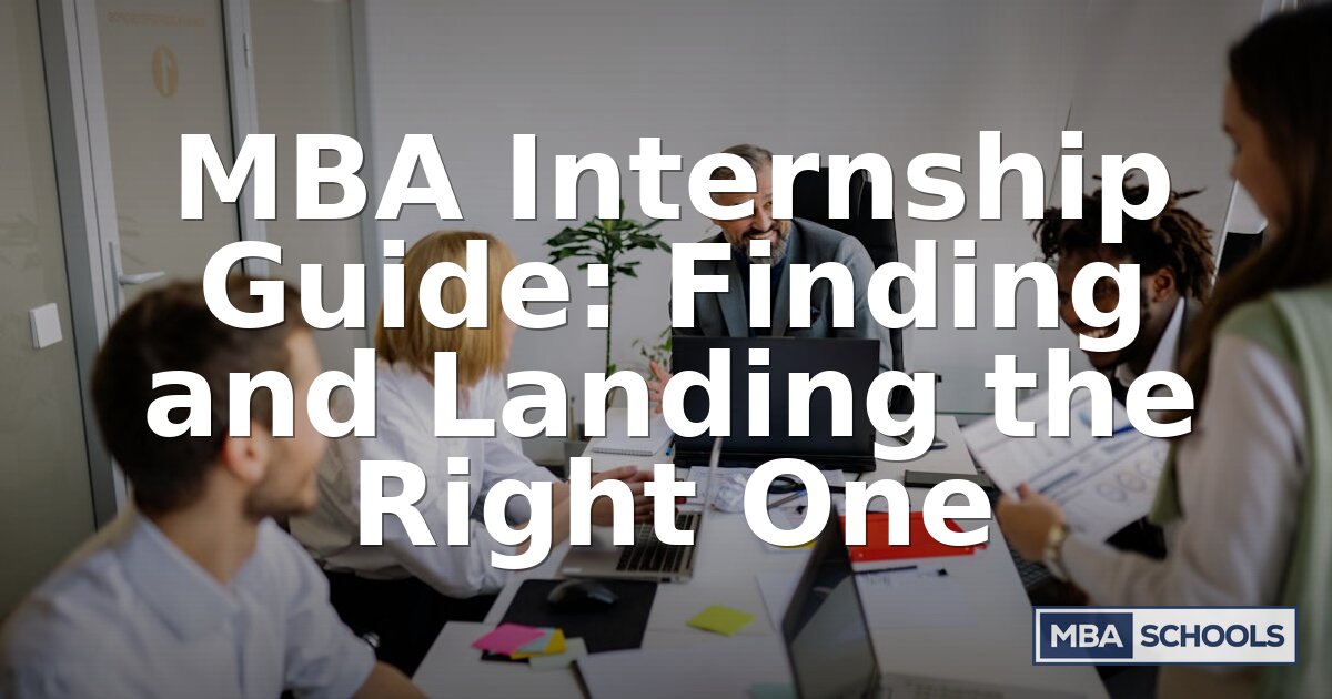 MBA Internships Guide: How to Find, Land & Convert Offers