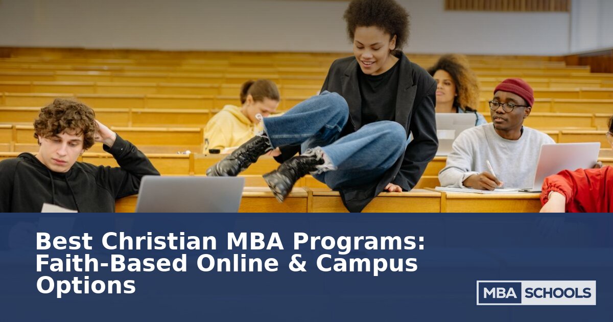 Best Christian MBA Programs 2026: Faith-Based Online & Campus Options