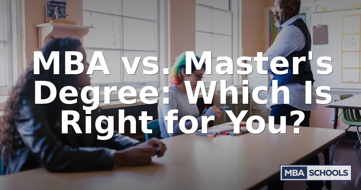MBA vs. Master’s Degree: Key Differences & Which to Choose