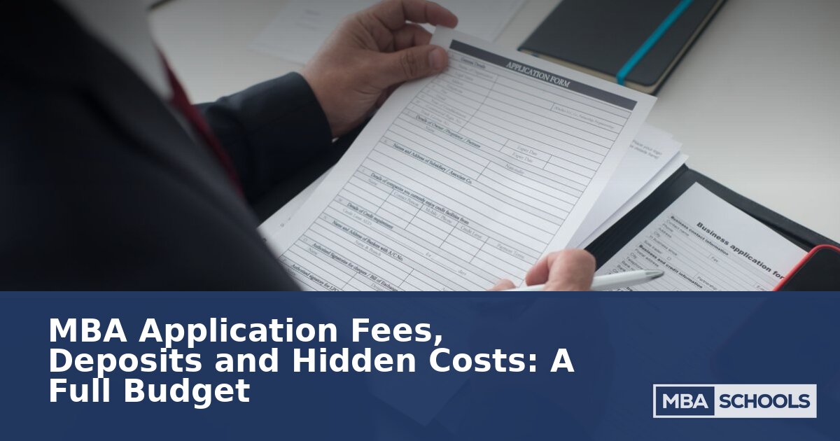 MBA Application Fees, Deposits & Hidden Costs Guide
