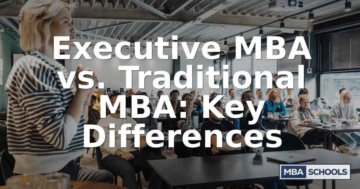 Executive MBA vs. MBA: Key Differences & Which Is Best