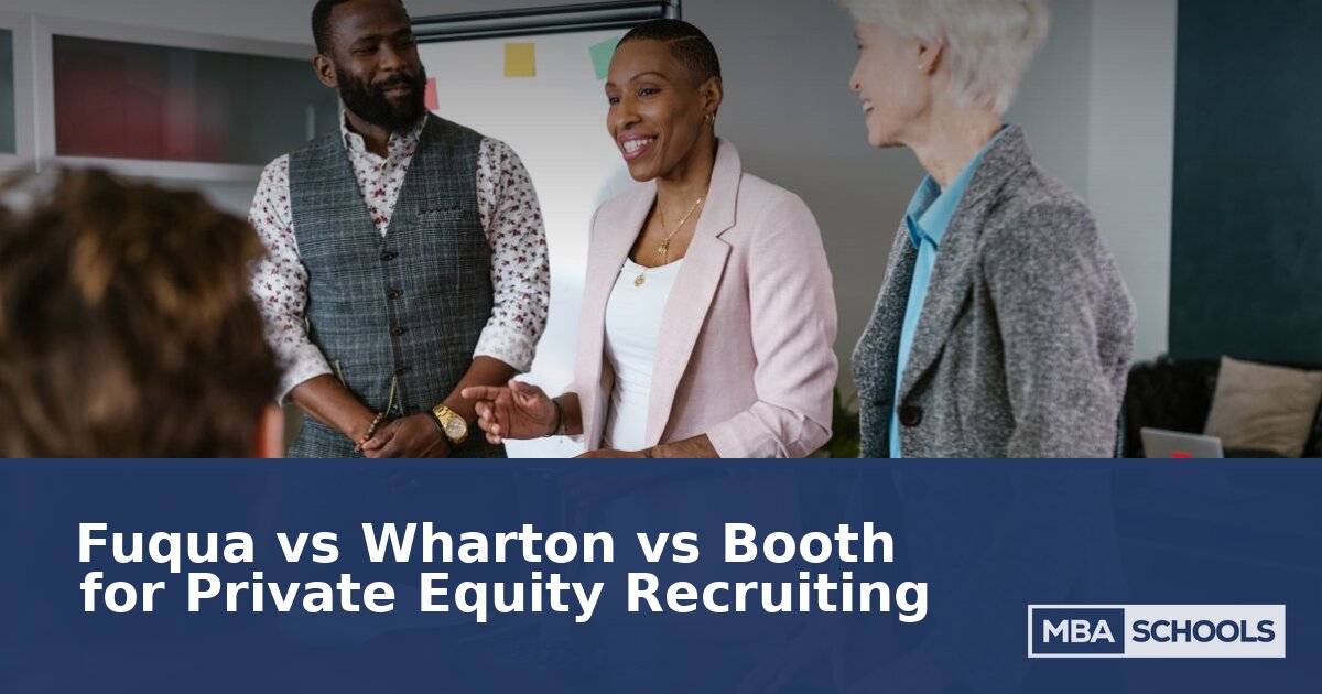 Fuqua vs Wharton vs Booth: Which Wins for PE Recruiting?