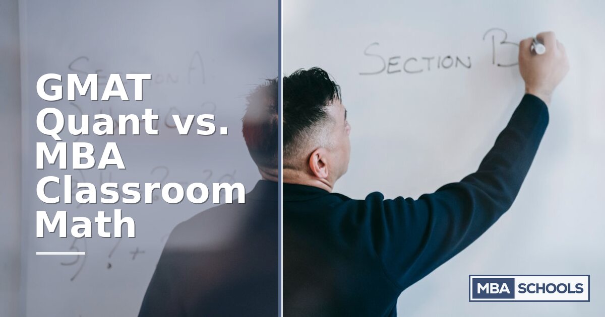 GMAT Quant vs. MBA Classroom Math: Key Differences
