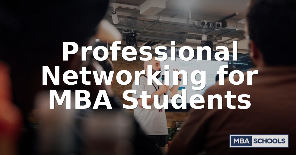MBA Networking: Strategies to Build a Powerful Network