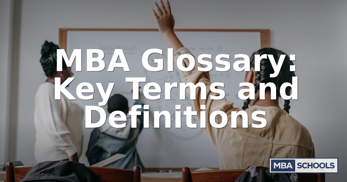 MBA Glossary: Essential Terms & Definitions (A-Z)
