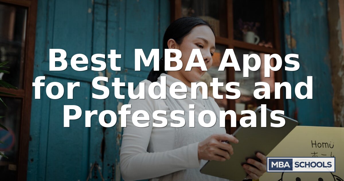 Best MBA Apps for Students & Professionals (2026)