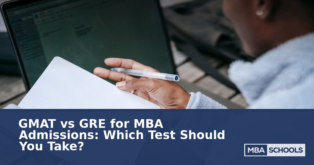 GMAT vs GRE for MBA: Which Test Should You Take?