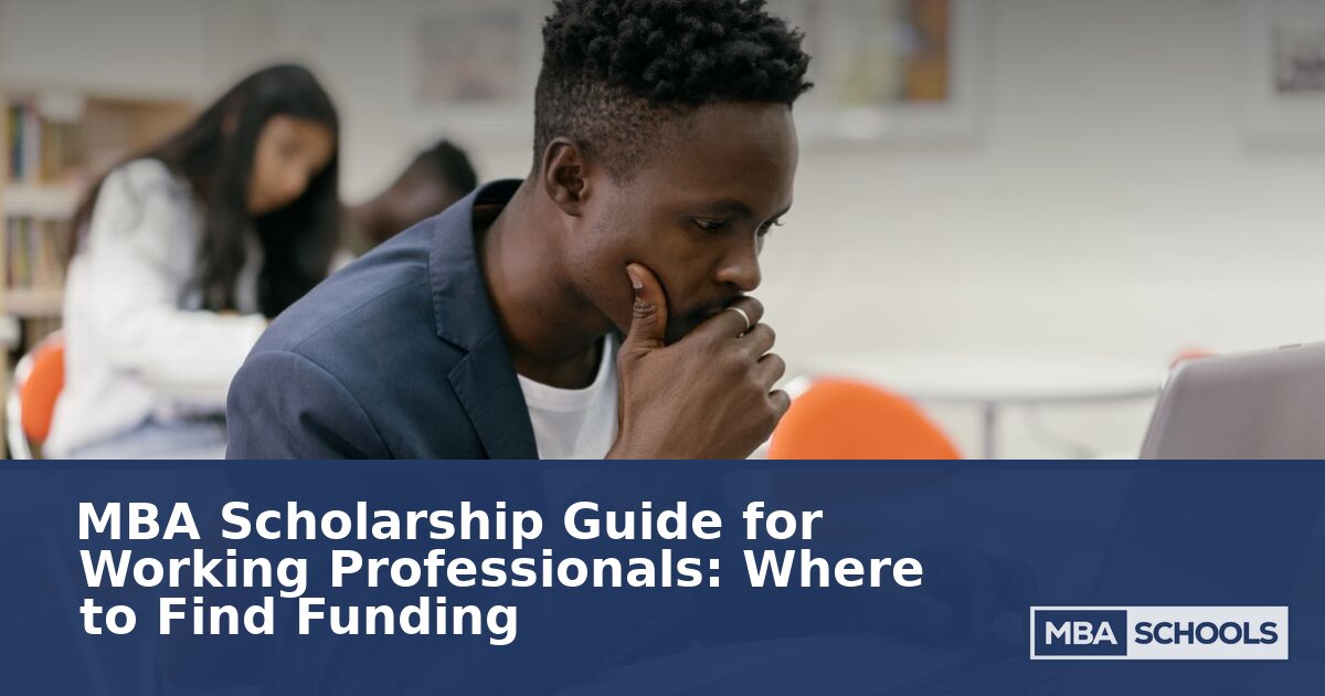 2026 MBA Scholarships for Working Professionals Guide
